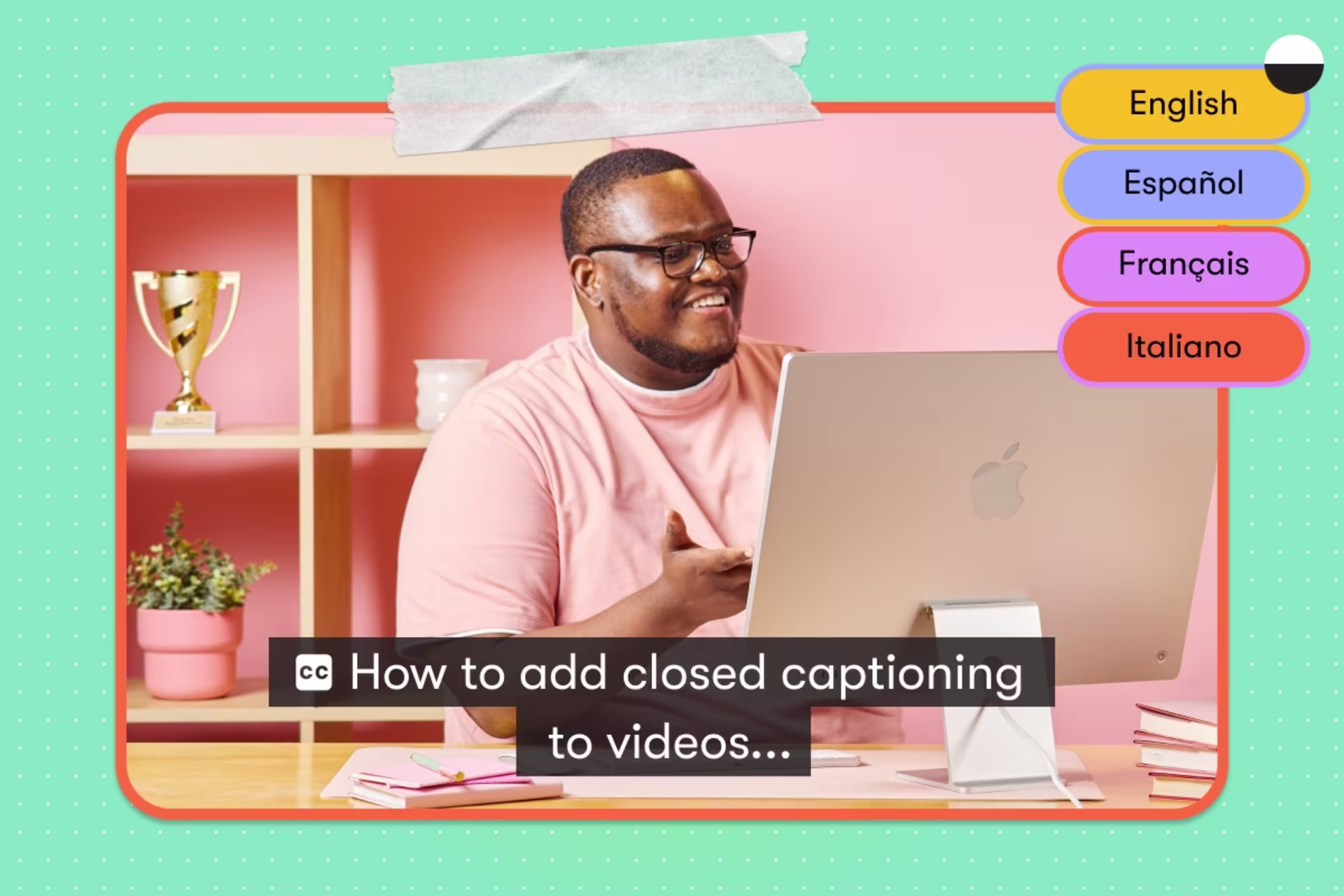 How to Add Closed Captioning to Videos
