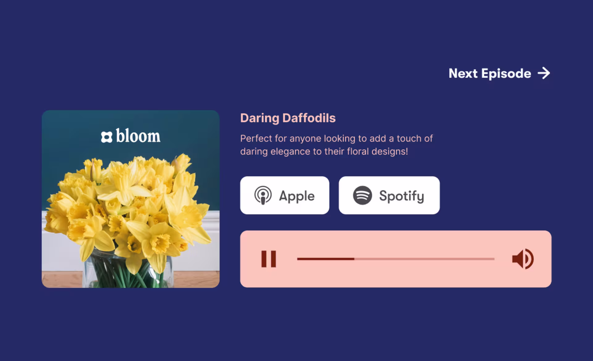 Podcast player interface for a floral brand called ‘Bloom,’ featuring an episode titled ‘Daring Daffodils’ with listening options on Apple and Spotify.
