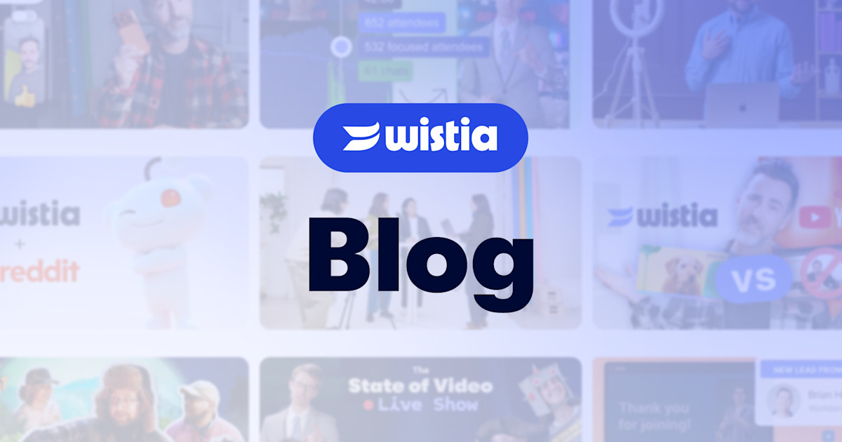 Video Marketing Blog | Wistia