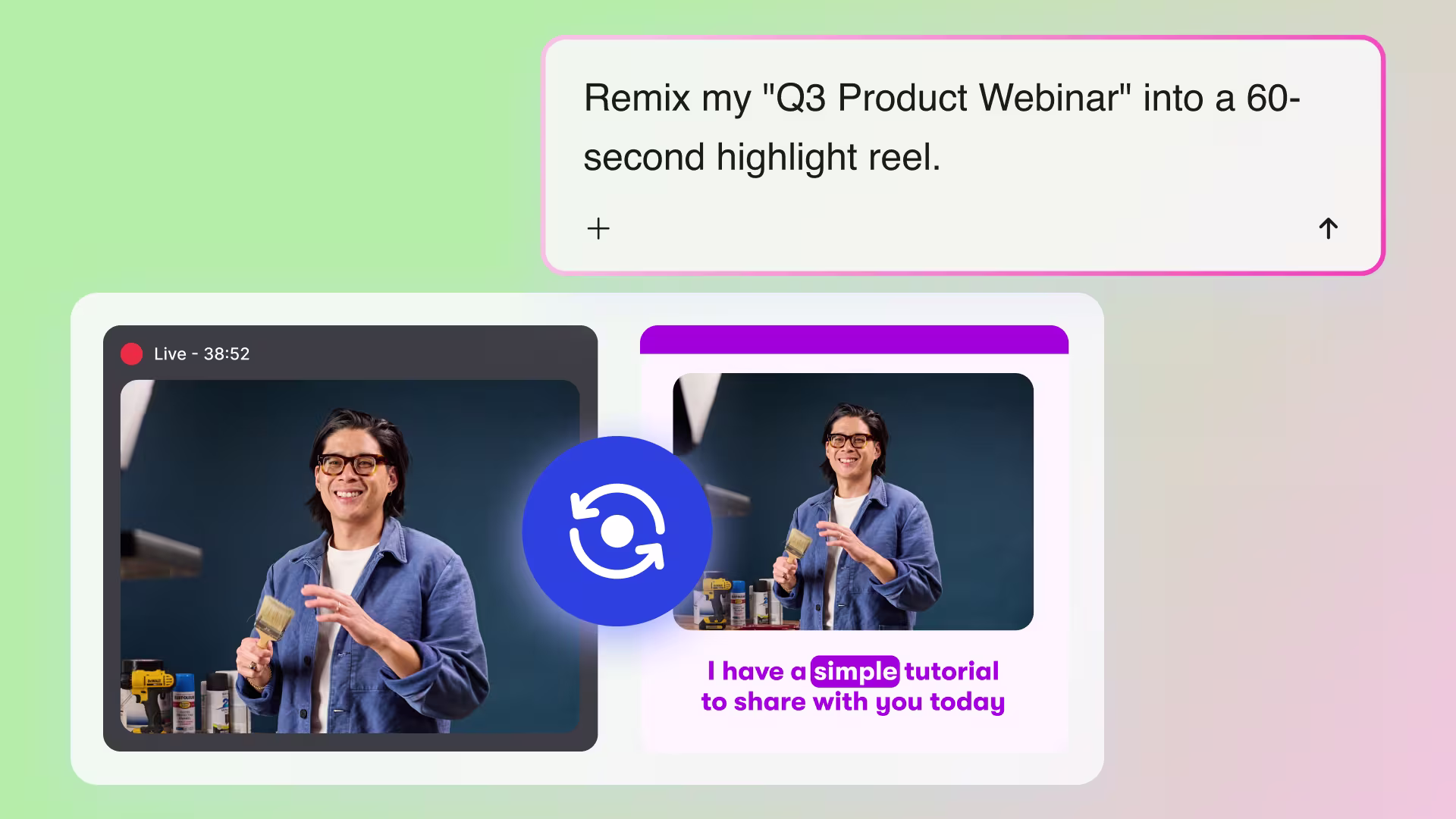 A prompt reading “Remix my ‘Q3 Product Webinar’ into a 60-second highlight reel.” Below the prompt is the original video and the 60-second highlight reel with burnt-in captions.