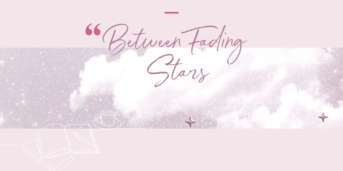 Between Fading Stars Blogbanner 
