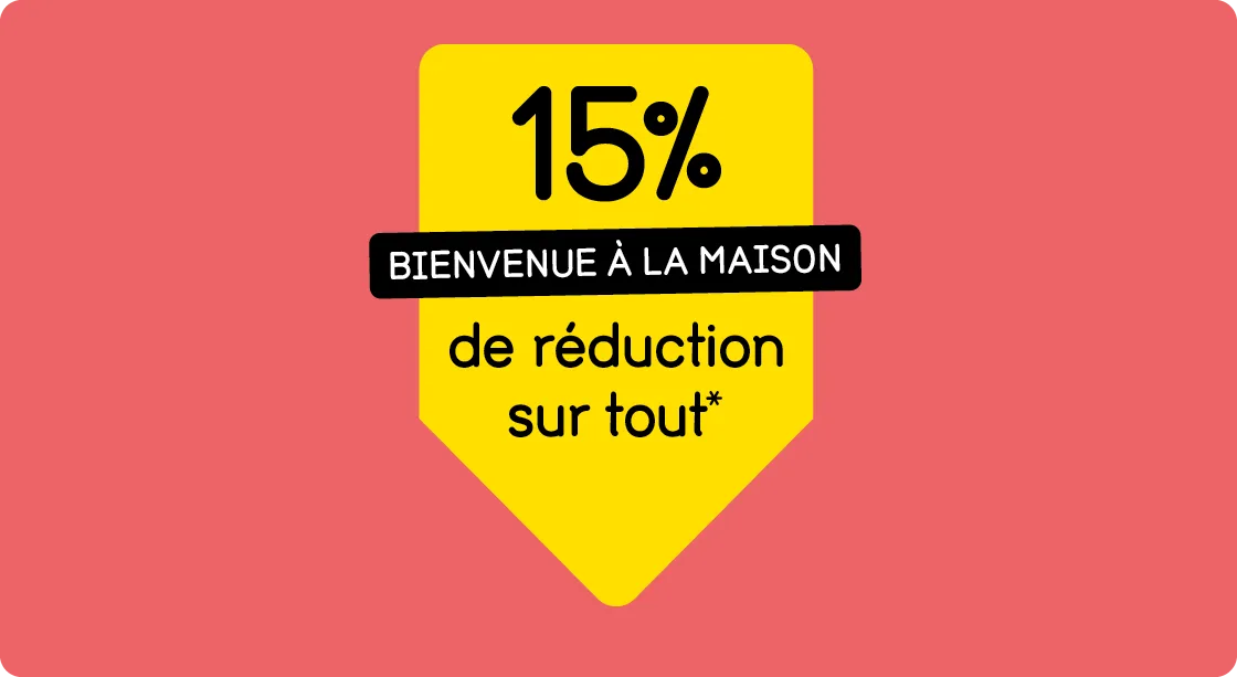 Bienvenue à la maison - de réduction sur tout*