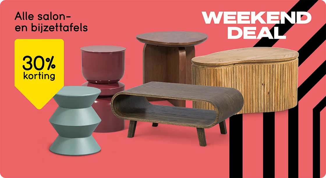 Weekenddeal - 30% korting op salon en bijzettafels