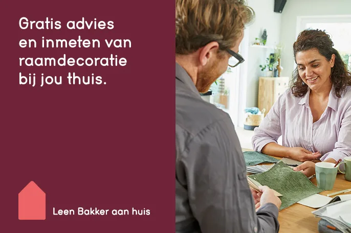 Leen Bakker aan huis service: gratis advies en inmeten van raamdecoratie bij jou thuis