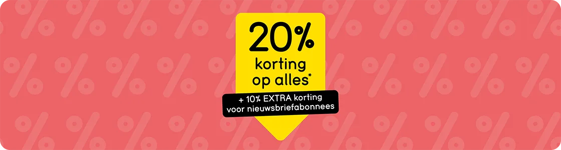 20% korting op alles + 10% extra korting voor nieuwsbriefabonnees