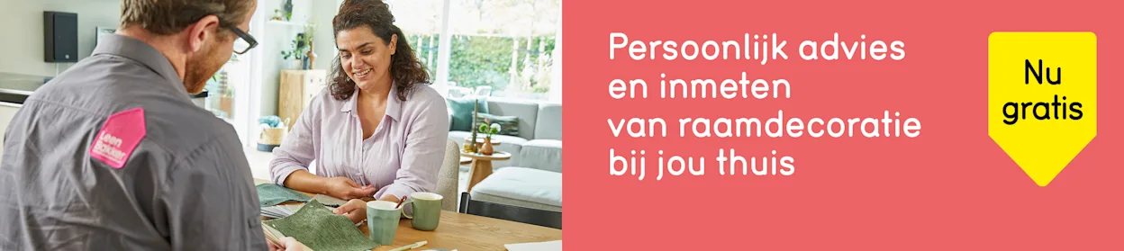Persoonlijk advies en inmeten voor gordijnen en raamdecoratie bij je thuis, voor €0,-