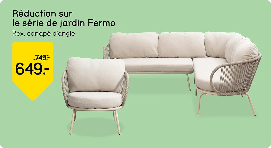 Série de jardin Fermo réduite en prix !