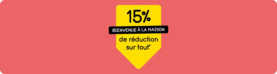 Bienvenue à la maison - de réduction sur tout*