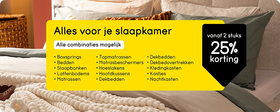 25% korting vanaf 2 stuks op alles voor je slaapkamer!