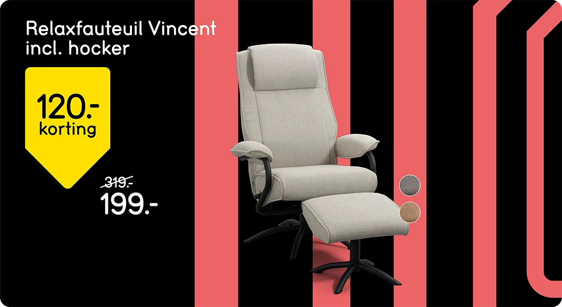 100,- korting op Relaxfauteuil Vincent incl. hocker