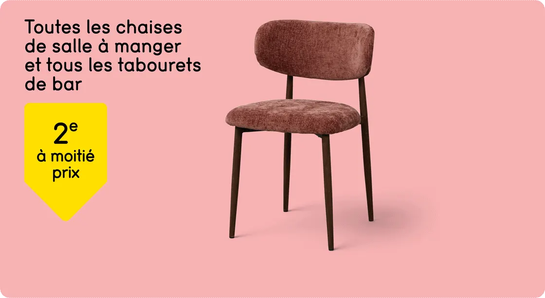 Toutes les chaises de salle à manger et tous les tabourets de bar 2e à moitié prix
