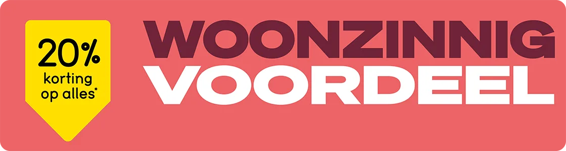 Woonzinnig voordeel: 20% kassakorting op alles!