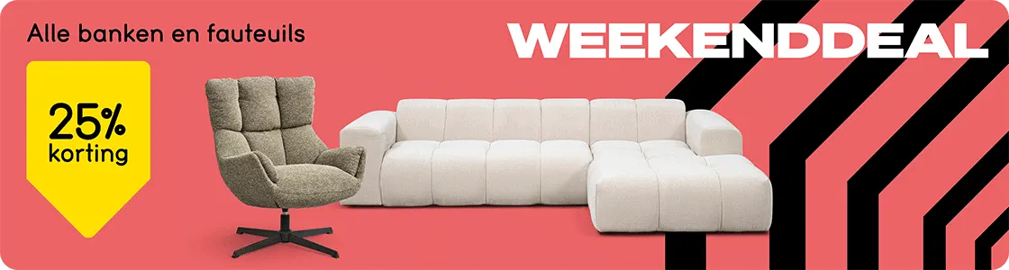 Weekenddeal - 25% korting op alle banken en fauteuils
