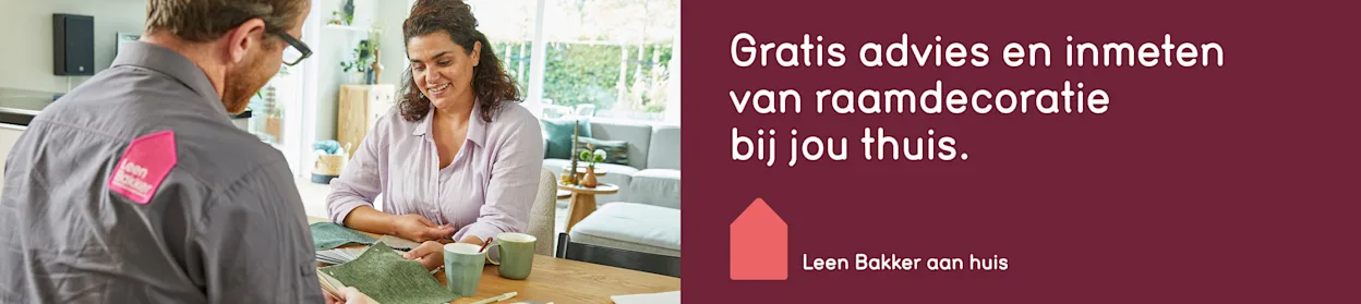 Leen Bakker aan huis service: gratis advies en inmeten van raamdecoratie bij jou thuis