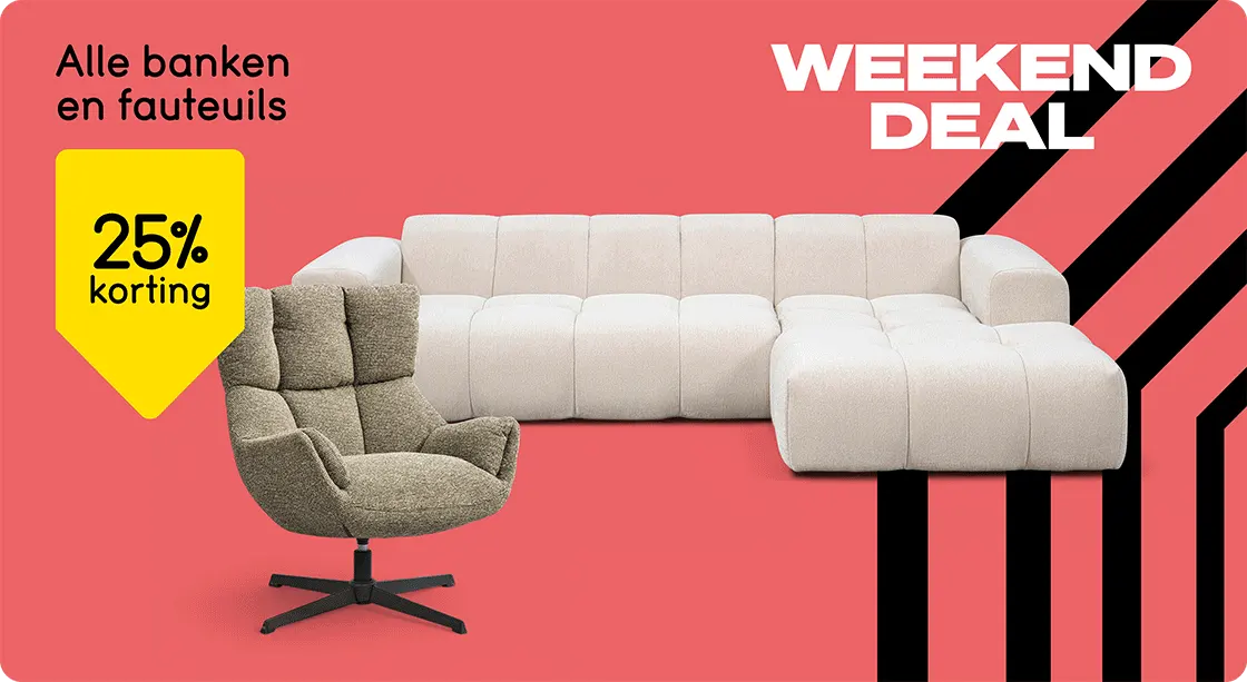 Weekenddeal - 25% op alle banken en fauteuils