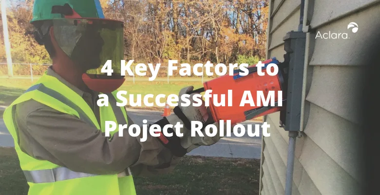 4 Key Factors to a Successful AMI Project Rollout