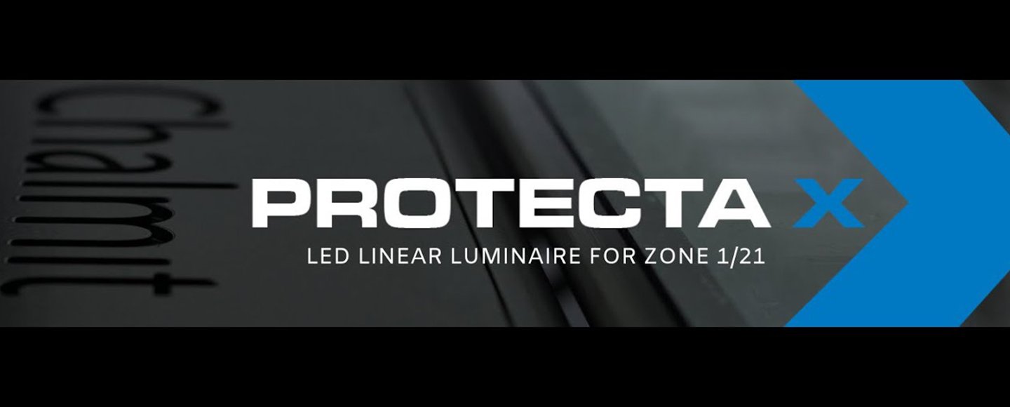 Protecta X A New Generation of LED Lighting for Hazardous Areas