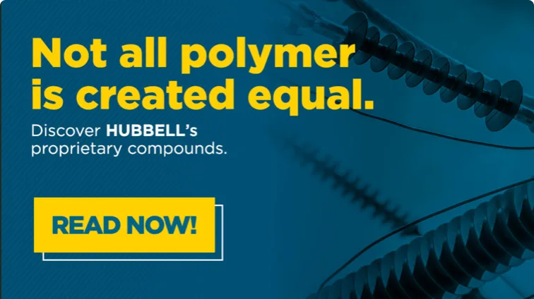 Not All Polymer is Created Equal: Discover Hubbell’s Proprietary Compounds