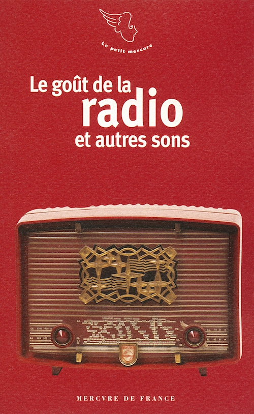 Couverture de Le Goût de la radio et autres sons