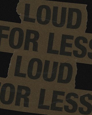Multiple yellow tapes with 'LOUD FOR LESS' written in it.