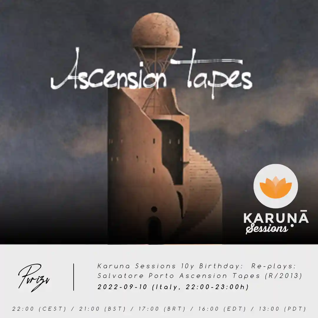 Karuna Sessions 10y Birthday: Re-Plays: Salvatore Porto Ascension Tapes (R/2013) [2022-09-10] image