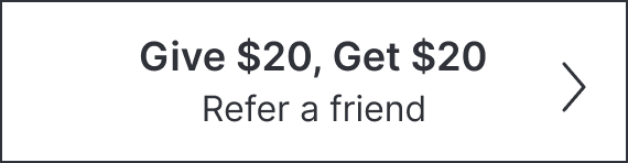 Refer A Friend 20 dollars