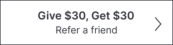 Refer A Friend 30 dollars