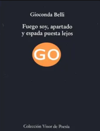 Fuego soy, apartado y espada puesta lejos
