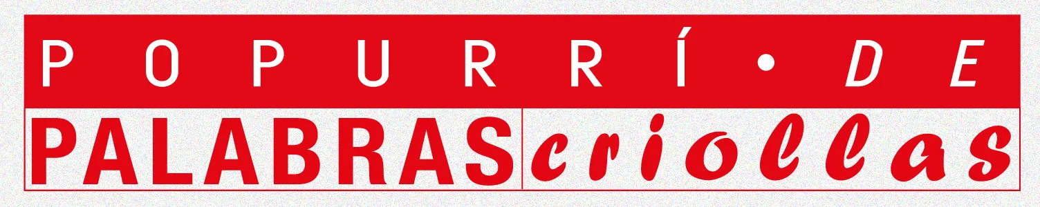 Popurrí de palabras criollas