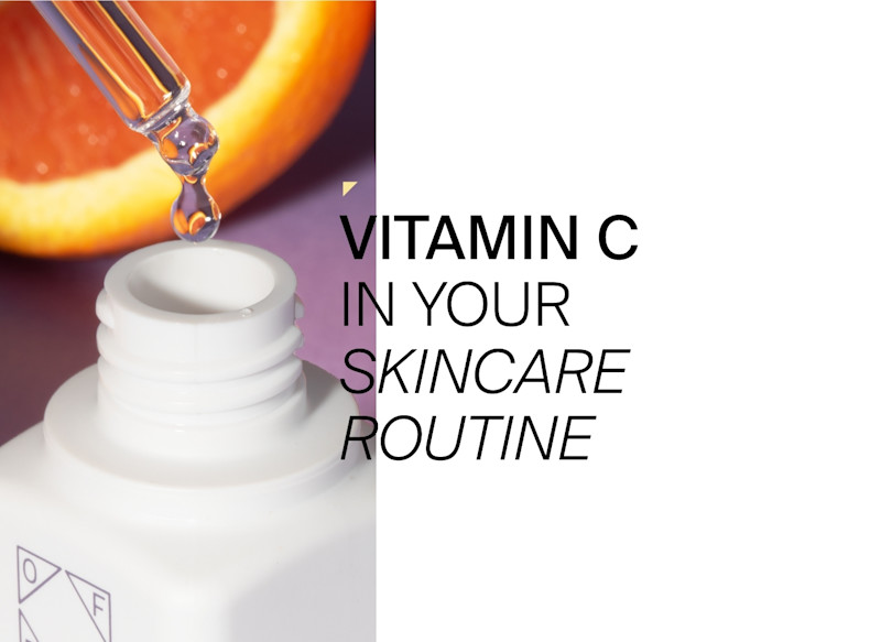 Why you Should Use Vitamin C in Your Skincare Routine OFRA Blog
