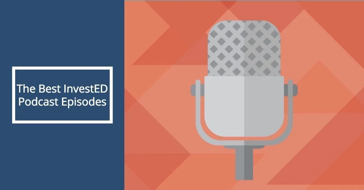 11 Essential InvestED Podcast Episodes for Investors