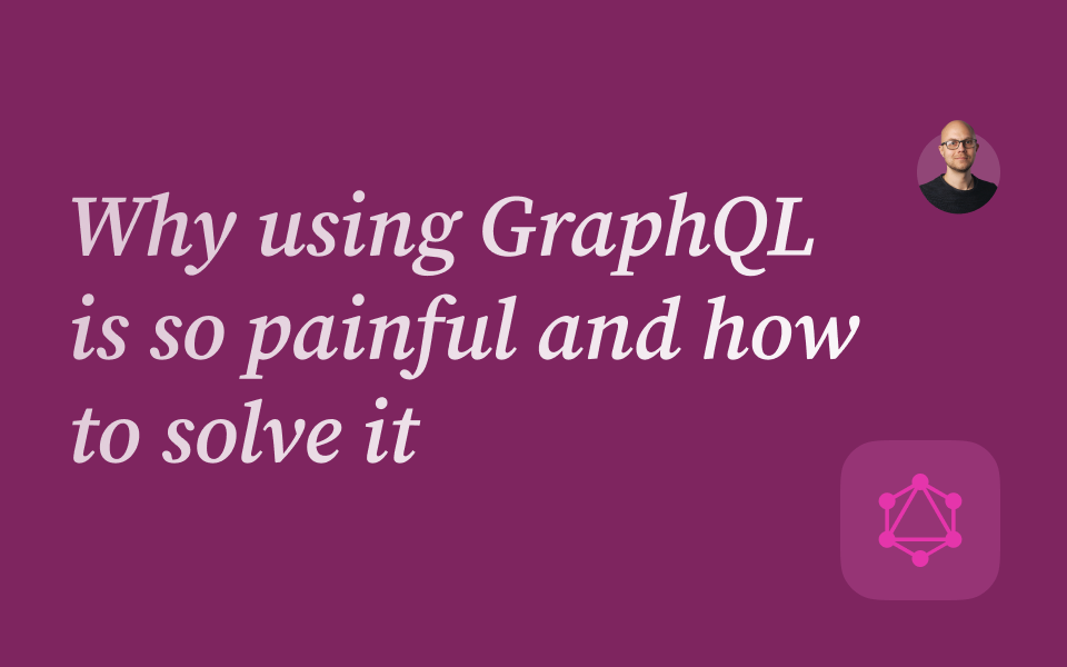 Painful GraphQL