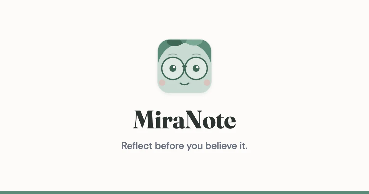 MiraNote: reflect before you believe it