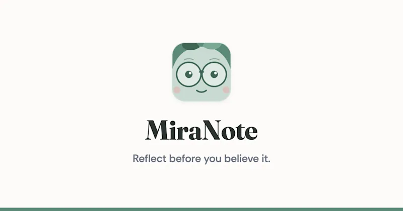 MiraNote: reflect before you believe it