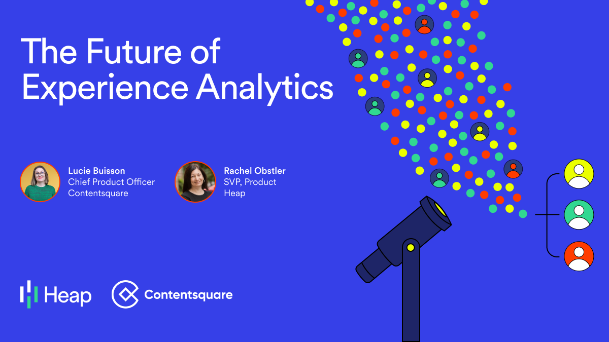 Trends, Insights, and the Future of Experience Analytics Heap