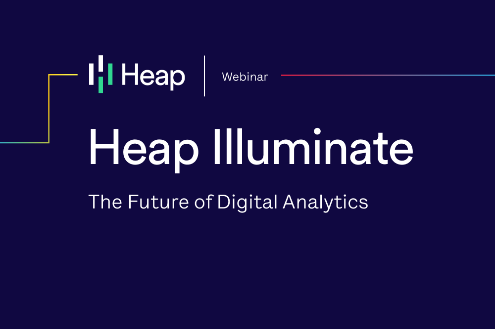 Heap Illuminate: Future of Analytics - Heap | Heap