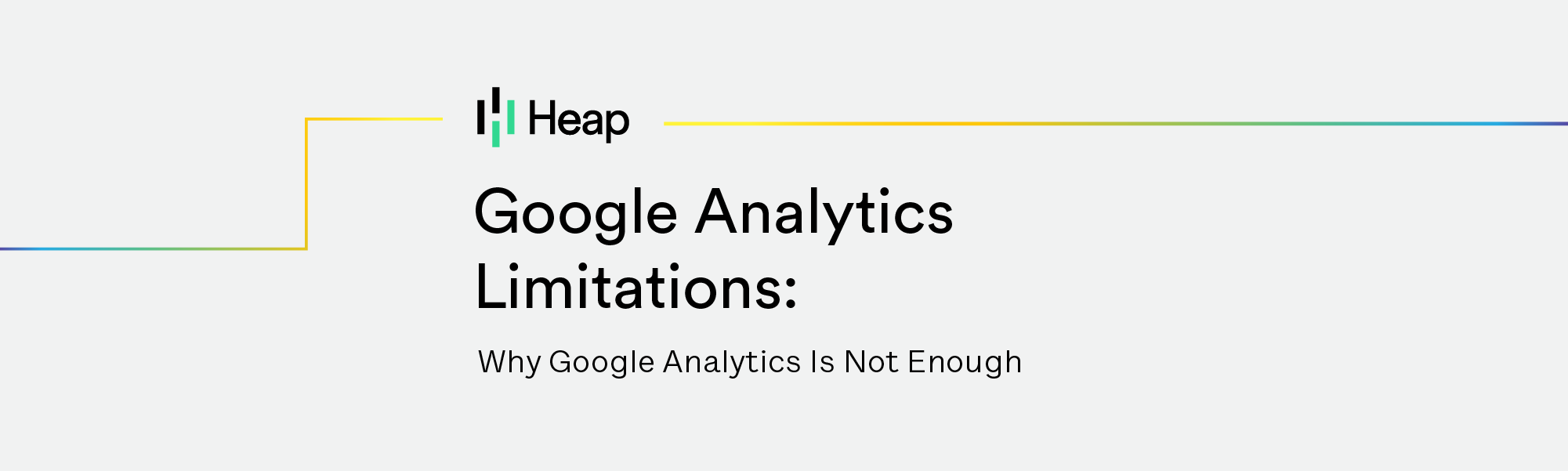 Google Analytics Limitations: Why Google Analytics Is Not Enough