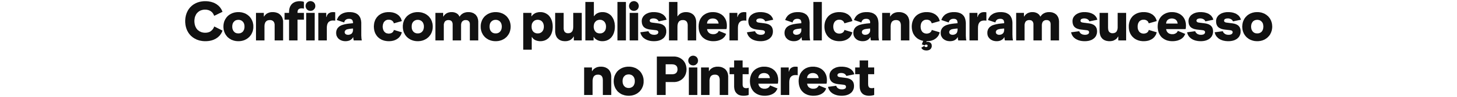 See how publishers succeed on Pinterest