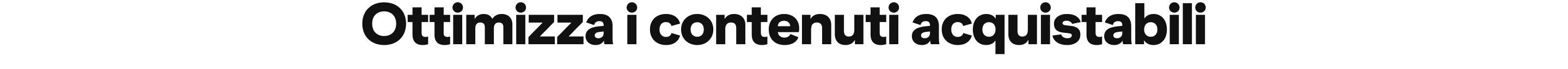 Ottimizza i contenuti acquistabili