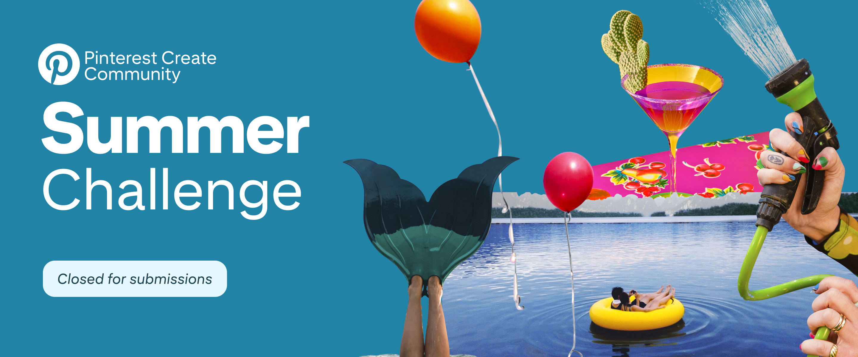 A collage of summer themed images including mermaid tail swim flippers, a pink martini, a person on a float, an orange balloon, and a sprinkler on a teal background. "Summer challenge, closed for submissions"