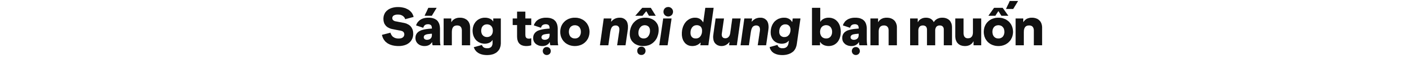 Sáng tạo nội dung bạn muốn