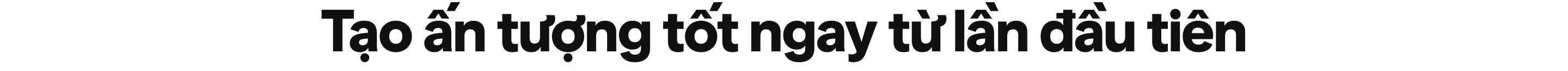 Tạo ấn tượng tốt ngay từ lần đầu tiên