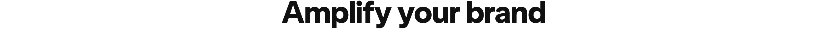 Amplify your brand