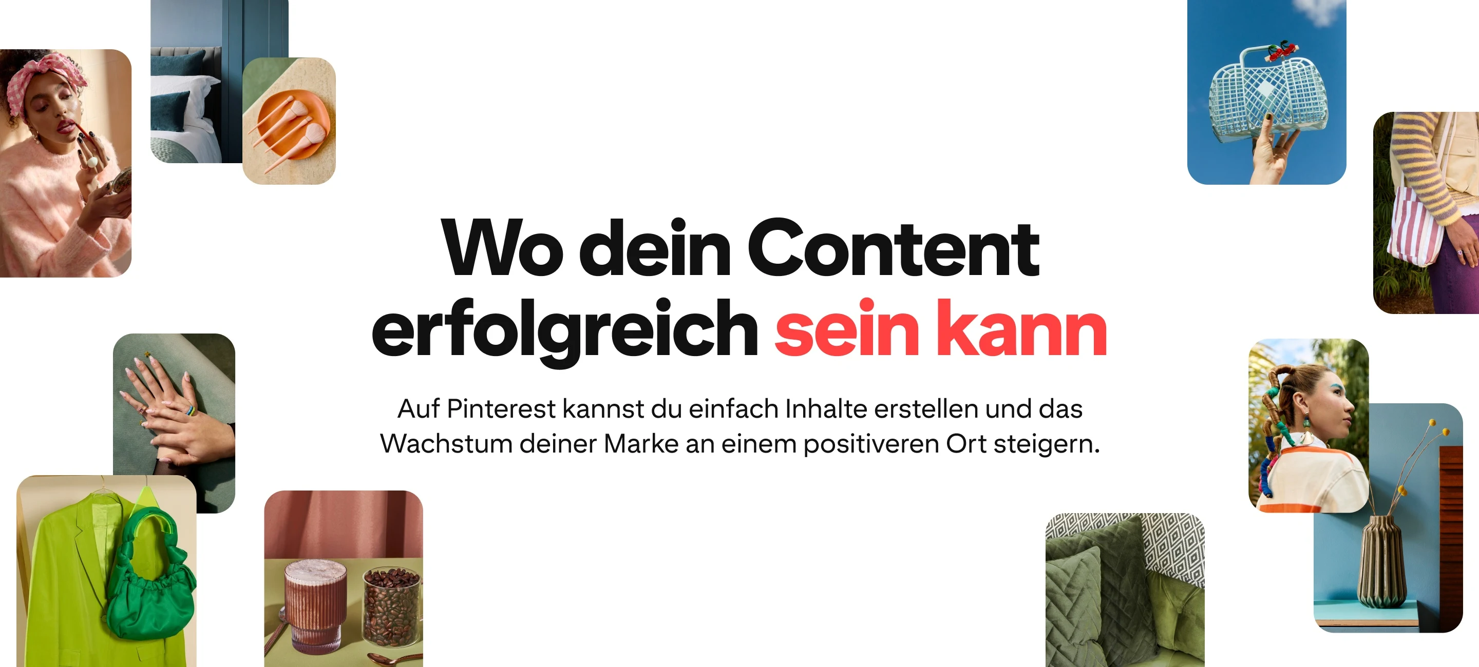 Collagen-Bilder auf einem weißen Hintergrund mit dem Text „Wo dein Content erfolgreich sein kann“ und „Auf Pinterest kannst du einfach Inhalte erstellen und das Wachstum deiner Marke an einem positiveren Ort steigern.“