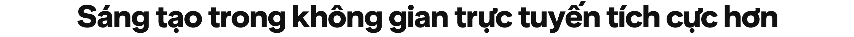 Sáng tạo trong không gian trực tuyến tích cực hơn
