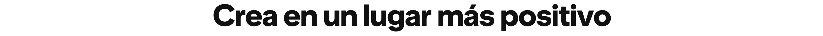 Crea en un lugar más positivo