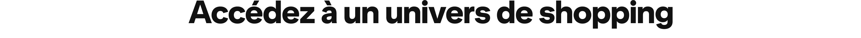 Accédez à un univers de shopping