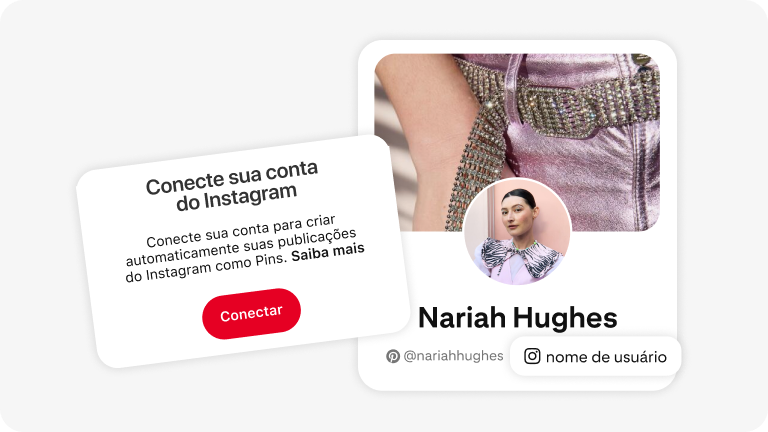 Imagem escrito "Conecte sua conta do Instagram", com um botão vermelho escrito "Conectar" e texto sobre como conectar a conta. À direita, o perfil de Nariah Hughes no Pinterest exibe suas fotos e nome de usuário nas redes sociais.