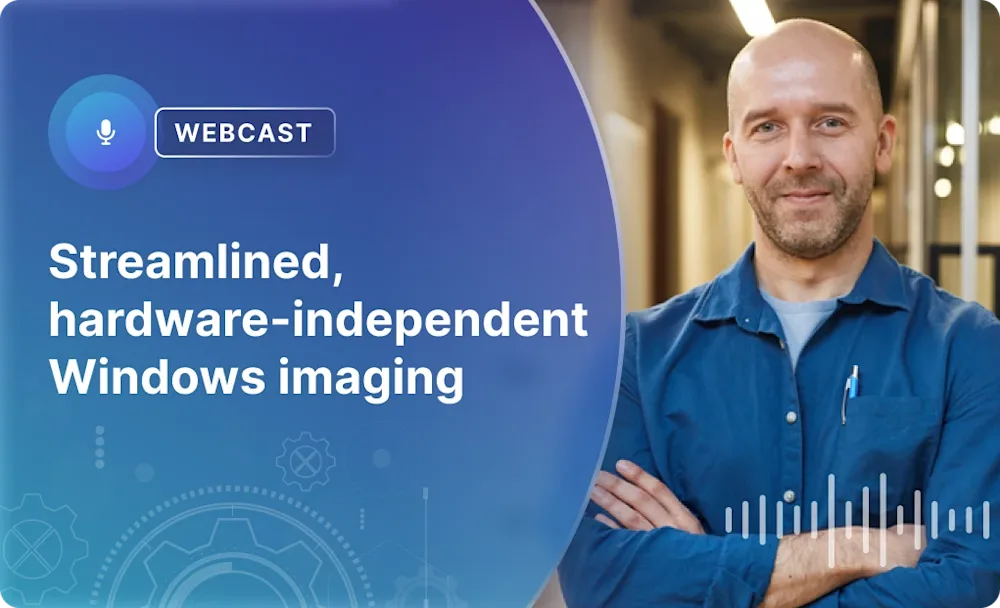 Streamlined, hardware-independent Windows imaging webcast hero