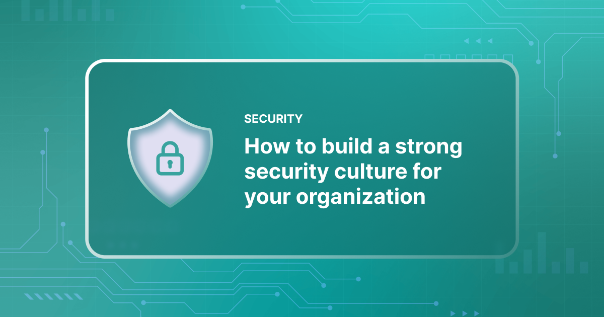 How To Build A Strong Security Culture In Your Organization | SmartDeploy